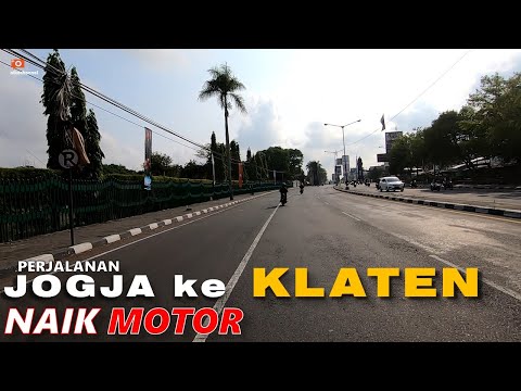 Perjalanan dari Jogja ke KLATEN naik Motor lewat jalan Jogja Solo