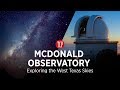 McDonald Observatory | Exploring the West Texas Skies