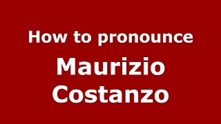 How to pronounce Maurizio Costanzo