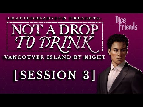 Not A Drop To Drink - Session 3 - Vancouver Island By Night || Dice Friends