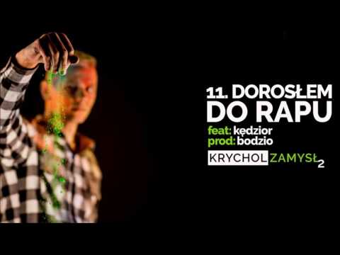 11. Krychol - Dorosłem do rapu (Feat. Kędzior) (Prod. Bodzio)