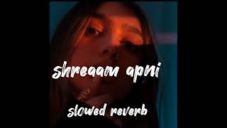Shreaam apni song. Dilpreet dihillon. (slowed+reverb). #@10_state #share #slowed  #punjabisong