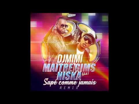 DJ MIMI FT MAITRE GIMS & NISKA - SAPE COMME JAMAIS (REMIX) 2015