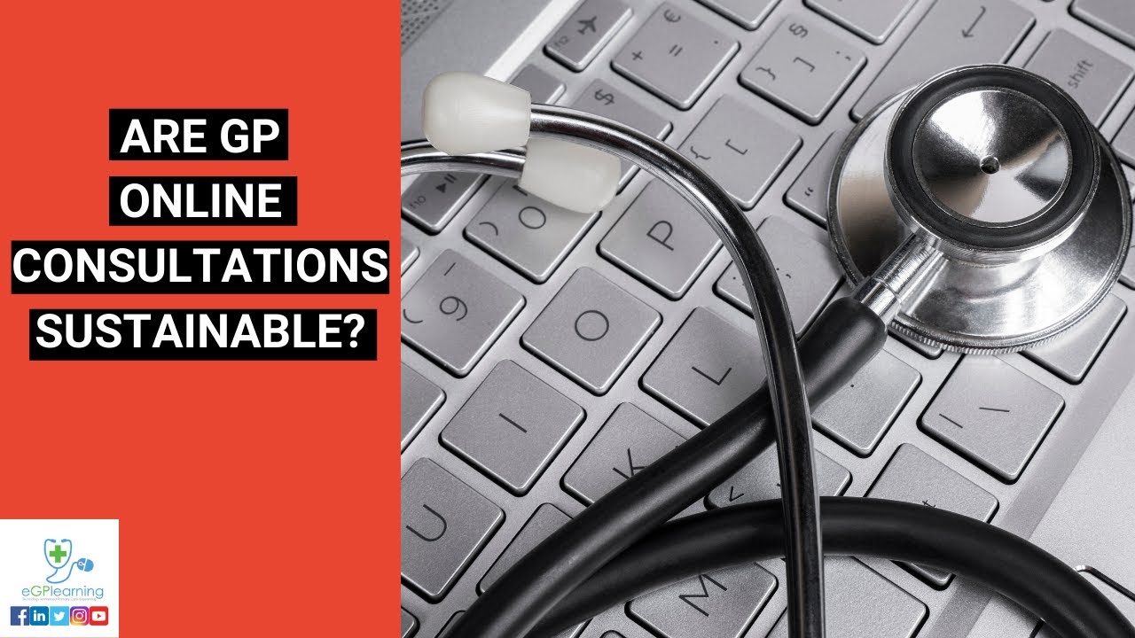 Are GP Online Consultations Sustainable?