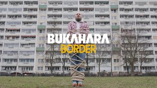 Bukahara - Border video