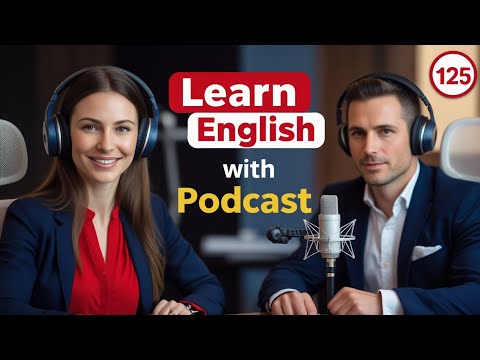 Learn English quickly with podcast  English learning Conversation  Episode 125