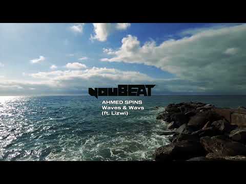 AHMED SPINS - Waves & Wavs (ft. Lizwi)
