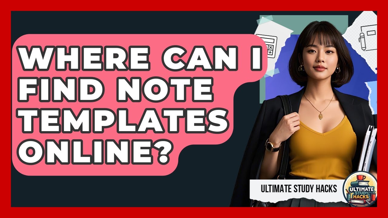 Where Can I Find Note Templates Online? - Ultimate Study Hacks