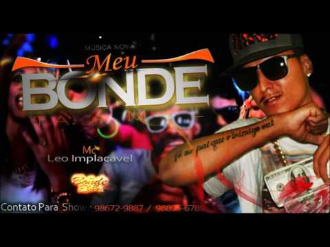 LÉO IMPLACÁVEL - MEU BONDE TA A MIL  2016 Lançamento