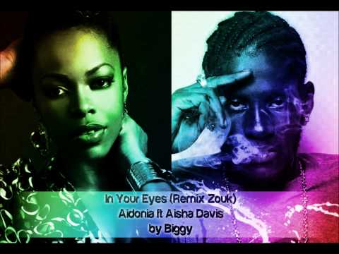 Aidonia ft Aisha Davis - In your eyes (remix zouk by Biggy)