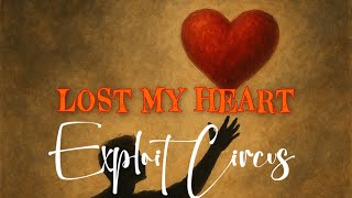 Music video thumbnail preview for Exploit Circus - Lost My Heart by Exploit Circus