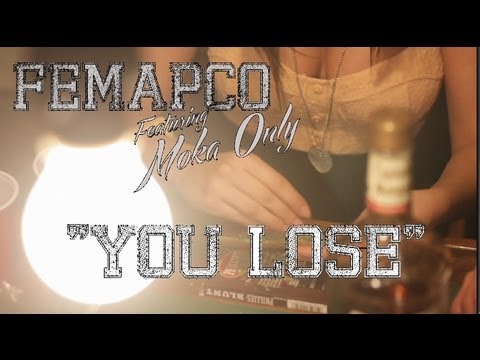 FEMAPCO feat. MOKA ONLY - YOU LOSE [Official Music Video]
