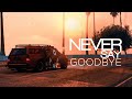 Never say goodbye - Warren G & LyoraChay (feat. Luci & Millie MEWS) #executiverp #executiveroleplay
