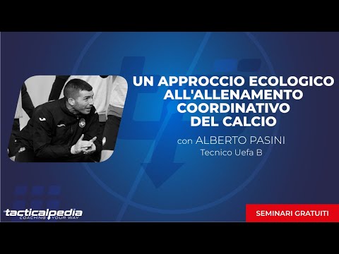 "Un approccio ecologico all'allenamento coordinativo nel calcio" con Alberto Pasini