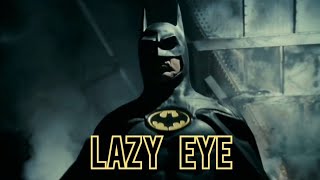 Batman 89 / Returns | Lazy Eye (Music Video)