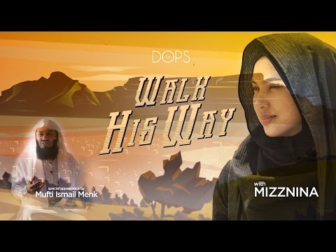 Walk His Way with MizzNina featuring Mufti Menk
