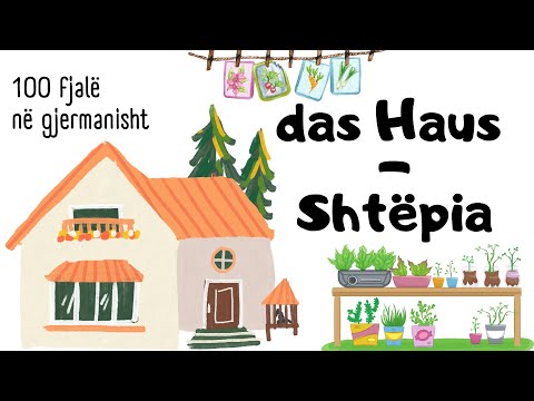 100 fjalë në gjermanisht: Shtëpia - das Haus