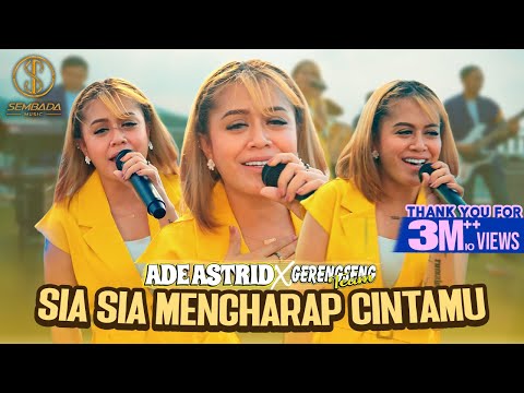 SIA SIA MENGHARAP CINTAMU - ADE ASTRID X GERENGSENG TEAM (OFFICIAL MUSIC VIDEO)