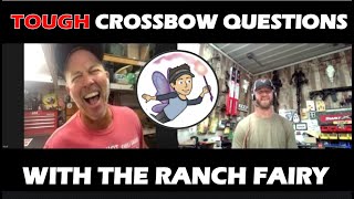 TOUGH Crossbow Questions w/ The Ranch Fairy