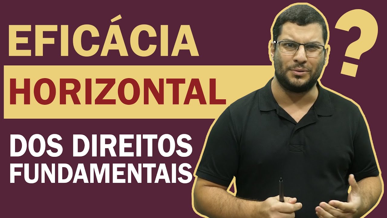 Eficácia Horizontal dos Direitos Fundamentais?