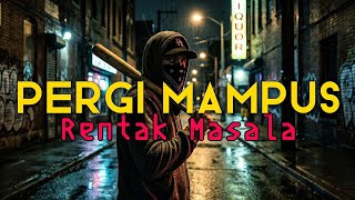 Download lagu Pergi Mampus | Lagu ditujukan kepada pemandu mabuk dan pencuri - Rentak Masala mp3