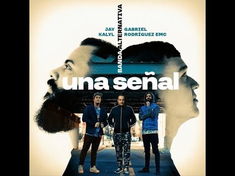 Una Señal - Banda Alternativa. Jay Kalyl & Gabriel Rodriguez EMC