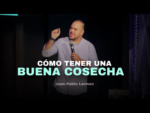 CÓMO TENER UNA BUENA COSECHA | Juan Pablo Lerman (Grabada en Houston Tx 🇺🇸) @casadefehouston3234