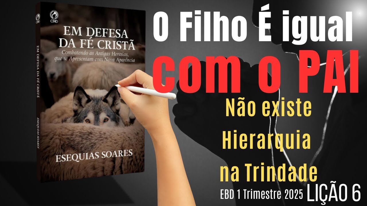 EBD Lição 6 - O Filho É Igual com O Pai - 1 Trimestre 2025 Aula 06