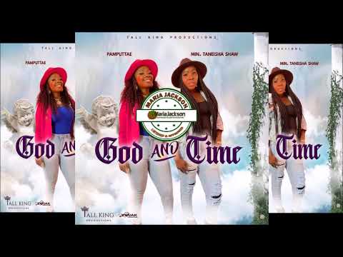 Pamputtae & Taneisha Shaw - God and Time - Tall King Productions