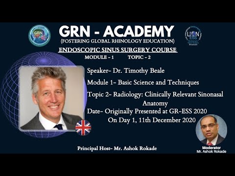 ‘GRN-ACADEMY' - ESS, Module 1 - Topic 2 - Clinically relevant Sinonasal Anatomy - Dr Timothy Beale