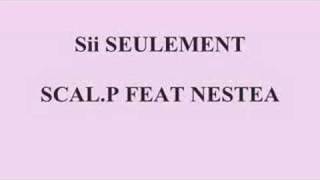 Si Seulement - SCAL P FEAT NESTA