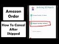 How To Cancel Amazon Order After Shipped How To Cancel Amazon Order After Shipped