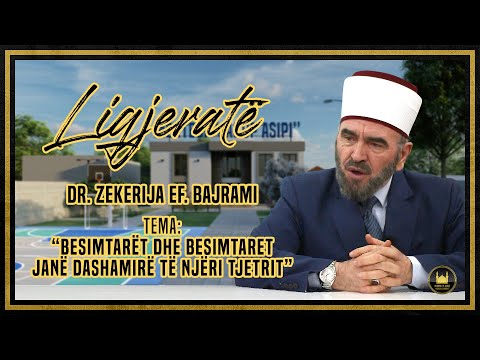 Dr. Zekerija Bajrami - "Besimtarët dhe besimtaret janë dashamirë të njëri tjetrit"