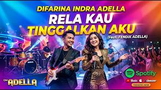 Download lagu RELA KAU TINGGALKAN AKU - Difarina Indra Adella Ft. Fendik Adella - OM ADELLA mp3 Download lagu RELA KAU TINGGALKAN AKU - Difarina Indra Adella Ft. Fendik Adella - OM ADELLA mp3