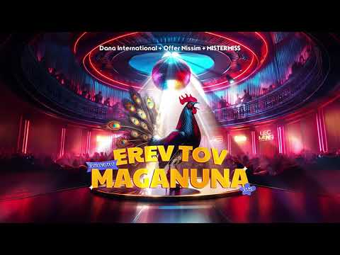 Dana International X Offer Nissim X MISTERMISS - Erev Tov Maganuna | ערב טוב מג׳נונה