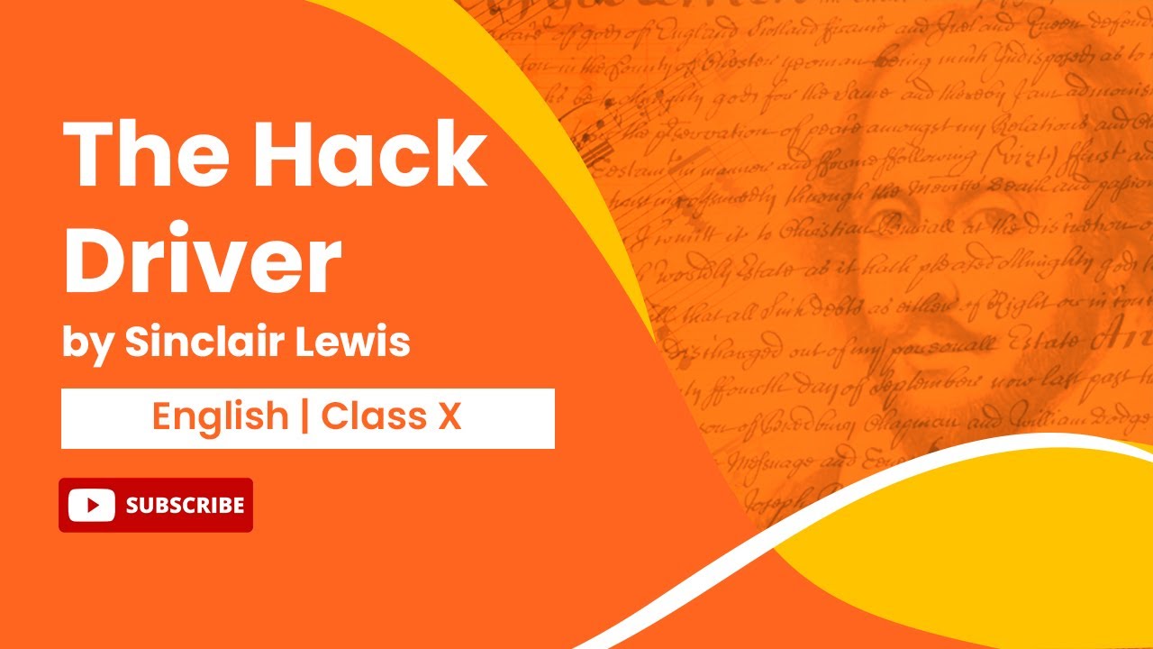The Hack Driver by Sinclair Lewis | English | Class 10