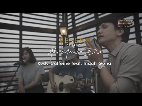 Aku Memilih Dia - Rudy Caffeine feat Indah Gona