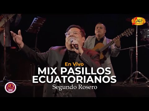 Segundo Rosero - Mix Pasillos Ecuatorianos (En Vivo) | Voz y Sentimiento De América