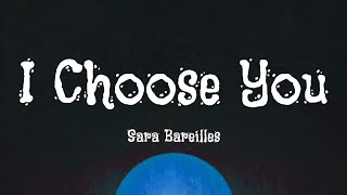 Sara Bareilles - I Choose You (Lyrics)