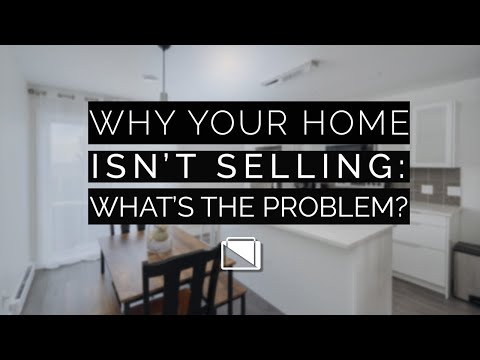 Why Your Home Isn't Selling: What's the Problem?