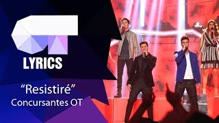 &quot;Resistiré&quot; Grupal | Gala 10 | Lyrics