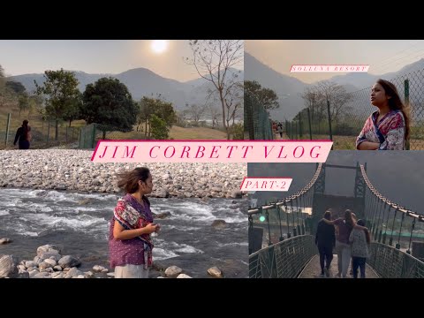 Jim Corbett Vlog | Solluna Resort | Family Vlog |Anubhavi  | #familyvlog #sollunaresort #jimcorbett