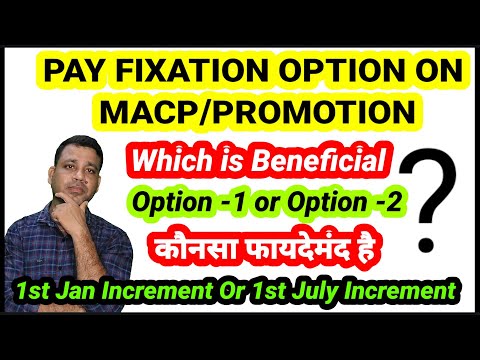 DATE OF NEXT INCREMENT, PAY FIXATION OPTION ON MACP OR PROMOTION