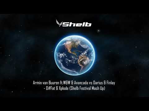 Armin van Buuren ft.W&W & Avancada vs Darius & Finlay - D#Fat & Xplode (Shelb Festival Mash Up)