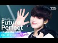 ENHYPEN(엔하이픈) - Future Perfect (Pass the MIC) @인기가요 inkigayo 20220717