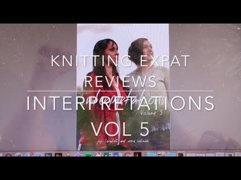 Knitting Expat Reviews - Interpretations Volume 5