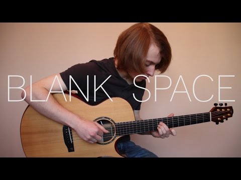 Taylor Swift - Blank Space - Fingerstyle Guitar Cover by James Bartholomew