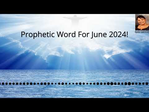 Prophetic Word For June 2024!