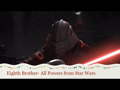 Eighth Brother- All Powers from Star Wars
