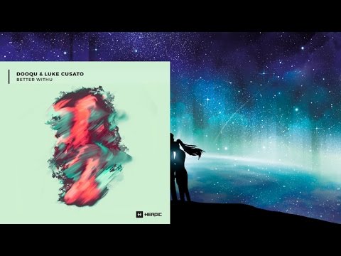 Dooqu & Luke Cusato - Better Withu